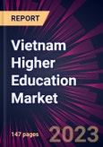 Vietnam Higher Education Market 2024-2028- Product Image