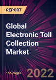 Global Electronic Toll Collection Market 2023-2027- Product Image