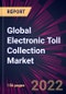 Global Electronic Toll Collection Market 2023-2027 - Product Thumbnail Image