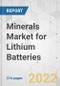 Minerals Market for Lithium Batteries - Global Industry Analysis, Size, Share, Growth, Trends, and Forecast, 2022-2031 - Product Image
