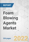 Foam Blowing Agents Market - Global Industry Analysis, Size, Share, Growth, Trends, and Forecast, 2022-2031- Product Image
