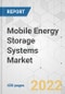Mobile Energy Storage Systems Market - Global Industry Analysis, Size, Share, Growth, Trends, and Forecast, 2022-2031 - Product Image