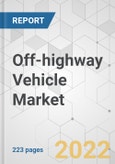 Off-highway Vehicle Market - Global Industry Analysis, Size, Share, Growth, Trends, and Forecast, 2022-2031- Product Image