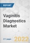 Vaginitis Diagnostics Market - Global Industry Analysis, Size, Share, Growth, Trends, and Forecast, 2022-2031 - Product Image