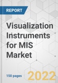 Visualization Instruments for MIS Market - Global Industry Analysis, Size, Share, Growth, Trends, and Forecast, 2022-2031- Product Image
