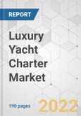 Luxury Yacht Charter Market - Global Industry Analysis, Size, Share, Growth, Trends, and Forecast, 2022-2031- Product Image