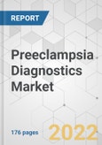 Preeclampsia Diagnostics Market - Global Industry Analysis, Size, Share, Growth, Trends, and Forecast, 2022-2031- Product Image
