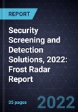 Security Screening and Detection Solutions, 2022: Frost Radar Report- Product Image