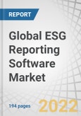 Global ESG Reporting Software Market by Component (Solutions, Services), Deployment Type (On-premises, Cloud), Organization Size (Large Enterprises, SMEs), Vertical (BFSI, Government, Public Sector & Non-Profit, Retail) and Region - Forecast to 2027- Product Image