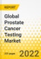 Global Prostate Cancer Testing Market - A Regional and Country Analysis: Focus on Test Type, Application, End User, and Region - Analysis and Forecast, 2022-2032 - Product Image