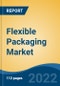 Flexible Packaging Market - Global Industry Size, Share, Trends, Opportunity, and Forecast, 2018-2028 Segmented By Product Type, By Material Type, By Printing Technology, By Application, By Region, and Competition - Product Thumbnail Image