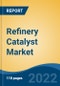 Refinery Catalyst Market- Global Industry Size, Share, Trends, Opportunity, and Forecast, 2018-2028 Segmented By Type (FCC Catalysts, Hydroprocessing Catalysts, Catalytic Reforming Catalysts, Others), By Material, By Region and Competition - Product Image