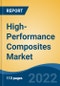 High-Performance Composites Market- Global Industry Size, Share, Trends, Opportunity, and Forecast, 2018-2028 Segmented By Resin Type, By Fiber Type, By Manufacturing Process, By Application, By Region, and Competition - Product Image