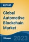 Global Automotive Blockchain Market - Industry Size, Share, Trends, Opportunity, and Forecast, 2018-2028 - Product Image
