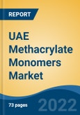 UAE Methacrylate Monomers Market, Segmented By Derivatives (Methyl Methacrylate, Butyl Methacrylate, Ethyl Methacrylate, Others), By Application, By End Use, By Region, Competition, Forecast & Opportunities, 2018-2028F- Product Image