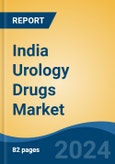 India Urology Drugs Market, By Region, Competition, Forecast and Opportunities, 2019-2029F- Product Image