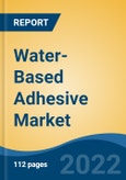 Water-Based Adhesive Market- Global Industry Size, Share, Trends, Opportunity, and Forecast, 2018-2028 Segmented By Resin Type (Polyvinyl Acetate Emulsion, Acrylic Polymer Emulsion, Vinyl Acetate Ethylene Emulsion, Others), By Application, By Region and Competition- Product Image