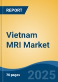 Vietnam MRI Market, By Region, Competition, Forecast & Opportunities, 2020-2030F- Product Image