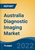 Australia Diagnostic Imaging Market, By Type, By Mobility, By Source, By Application, By End Users, By Component, By Region, Competition, Forecast & Opportunities, 2028- Product Image