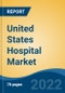 United States Hospital Market, By Ownership (Public v/s Private) By Type (General, Specialty, Multi- Specialty) By Type of Services (In-Patient Services v/s Out-Patient Services) By Bed Capacity, By Region, Competition, Forecast & Opportunities, 2018-2028F - Product Thumbnail Image