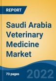 Saudi Arabia Veterinary Medicine Market, By Animal Type (Production v/s Companion), By Product Type (Vaccine, Pharmaceuticals, Medicated Feed Additives), By End User, By Source, By Region, Competition Forecast & Opportunities, 2027- Product Image