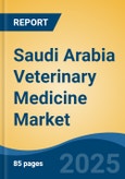 Saudi Arabia Veterinary Medicine Market, By Animal Type (Production v/s Companion), By Product Type (Vaccine, Pharmaceuticals, Medicated Feed Additives), By End User, By Source, By Region, Competition Forecast & Opportunities, 2027- Product Image