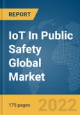 IoT In Public Safety Global Market Report 2022: Ukraine-Russia War Impact- Product Image