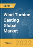 Wind Turbine Casting Global Market Report 2022: Ukraine-Russia War Impact- Product Image