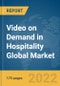 Video on Demand in Hospitality Global Market Report 2022: Ukraine-Russia War Impact - Product Image