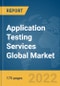 Application Testing Services Global Market Report 2022: Ukraine-Russia War Impact - Product Image