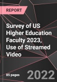 Survey of US Higher Education Faculty 2023, Use of Streamed Video- Product Image