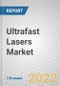 Ultrafast Lasers: Technologies and Global Markets - Product Image