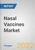 Nasal Vaccines: Global Markets and Pipeline Analysis- Product Image