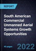 South American Commercial Unmanned Aerial Systems (UAS) Growth Opportunities- Product Image