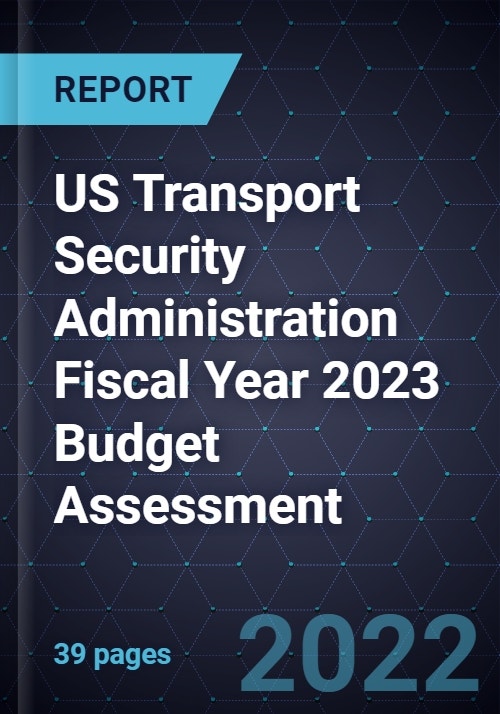 US Transport Security Administration (TSA) Fiscal Year 2023 Budget