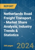 Netherlands Road Freight Transport - Market Share Analysis, Industry Trends & Statistics, Growth Forecasts 2016 - 2029- Product Image