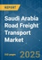 Saudi Arabia Road Freight Transport - Market Share Analysis, Industry Trends & Statistics, Growth Forecasts (2025 - 2030) - Product Thumbnail Image