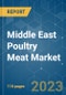 Middle East Poultry Meat Market - Size, Share, Covid-19 Impact & Forecasts (2023 - 2028) - Product Image
