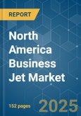 North America Business Jet - Market Share Analysis, Industry Trends & Statistics, Growth Forecasts (2025 - 2030)- Product Image