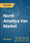 North America Van - Market Share Analysis, Industry Trends & Statistics, Growth Forecasts (2025 - 2029)- Product Image