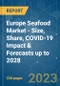 Europe Seafood Market - Size, Share, COVID-19 Impact & Forecasts up to 2028 - Product Image