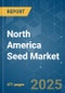 North America Seed - Market Share Analysis, Industry Trends & Statistics, Growth Forecasts 2016 - 2030 - Product Image