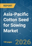 Asia-Pacific Cotton Seed for Sowing - Market Share Analysis, Industry Trends & Statistics, Growth Forecasts (2026-2031)- Product Image