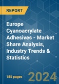 Europe Cyanoacrylate Adhesives - Market Share Analysis, Industry Trends & Statistics, Growth Forecasts 2017 - 2028- Product Image