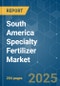 South America Specialty Fertilizer - Market Share Analysis, Industry Trends & Statistics, Growth Forecasts (2025 - 2030) - Product Thumbnail Image