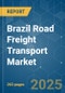 Brazil Road Freight Transport - Market Share Analysis, Industry Trends & Statistics, Growth Forecasts (2025 - 2030) - Product Thumbnail Image