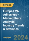 Europe EVA Adhesives - Market Share Analysis, Industry Trends & Statistics, Growth Forecasts 2017 - 2028- Product Image