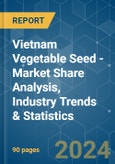 Vietnam Vegetable Seed - Market Share Analysis, Industry Trends & Statistics, Growth Forecasts 2016 - 2030- Product Image