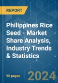Philippines Rice Seed - Market Share Analysis, Industry Trends & Statistics, Growth Forecasts 2016 - 2030- Product Image