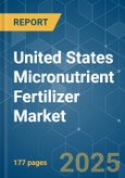 United States Micronutrient Fertilizer - Market Share Analysis, Industry Trends & Statistics, Growth Forecasts (2025 - 2030)- Product Image